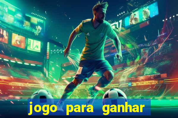 jogo para ganhar dinheiro gratuito